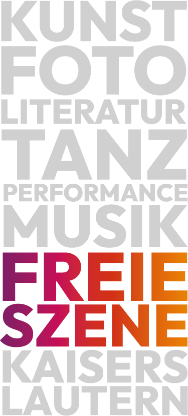 Kunst · Foto · Literatur · Tanz · Performance · Musik — Freie Szene Kaiserslautern